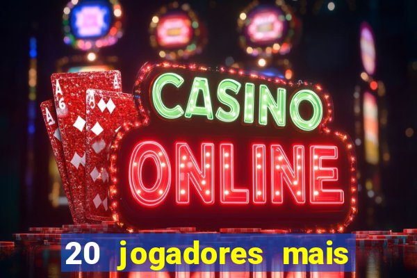 20 jogadores mais ricos do mundo